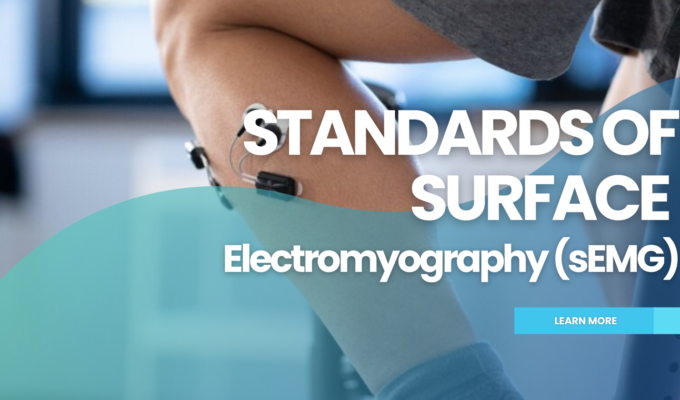 Standards of Surface Electromyography (sEMG)